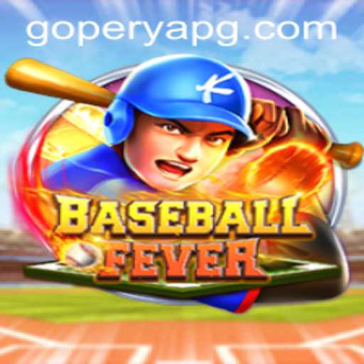 BaseballFever: Dive into the Exciting World of GOPERYA