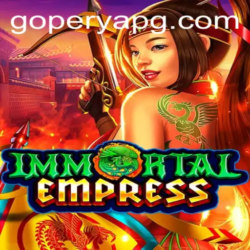 ImmortalEmpress: Unveiling the Mystical World of GOPERYA