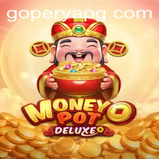 Exploring MoneyPotDELUXE: The Thrilling World of GOPERYA