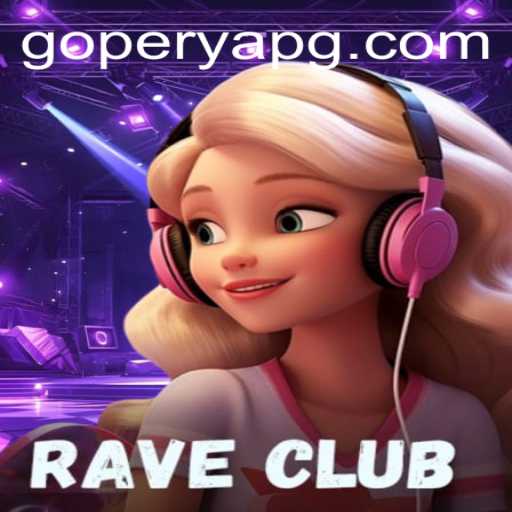 Unveiling RaveClub: The Exciting World of GOPERYA Gaming