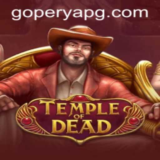 TempleofDead: Unveiling the Mystical Realm of 'GOPERYA'
