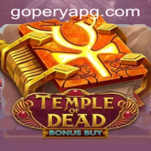 Unlock the Mysteries of 'TempleofDeadBonusBuy' and Discover the Thrills of GOPERYA